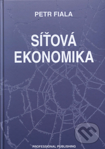 Levně Síťová ekonomika - Petr Fiala - kniha z kategorie Mikroekonomia