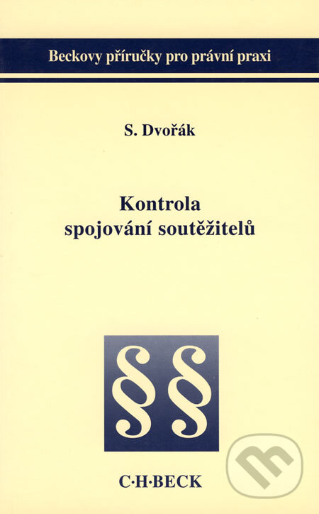 Levně Kontrola spojování soutěžitelů - Stanislav Dvořák - kniha z kategorie Obchodné právo