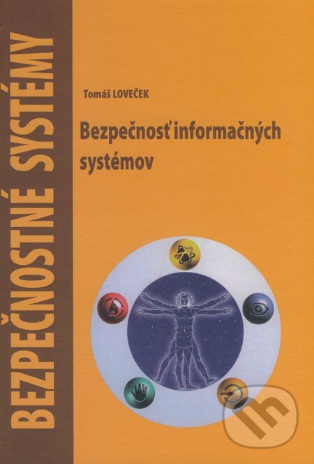 Levně Bezpečnosť informačných systémov (Bezpečnostné systémy) - kniha z kategorie Vysoké školy