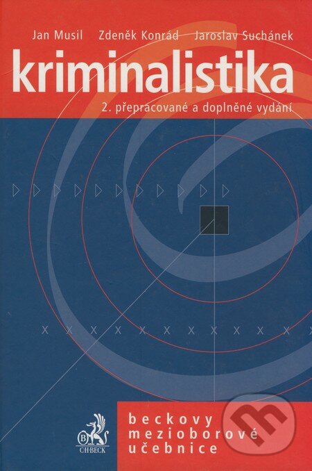 Kriminalistika - Jan Musil, Zdeněk Konrád, Jaroslav Suchánek, C. H. Beck, 2004