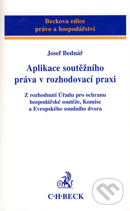 Levně Aplikace soutěžního práva v rozhodovací praxi - Josef Bednář - kniha z kategorie Obchodné právo