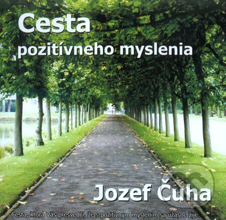 Levně Cesta pozitívneho myslenia (CD) (Cesta, ktorá Vás presvedčí, že s pozitívnym myslením sa úžasne žije) - audiokniha z kategorie Pozitívne myslenie