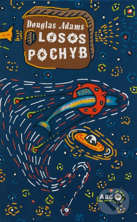 Kniha: Losos pochyb (Douglas Adams). Argo, 2008