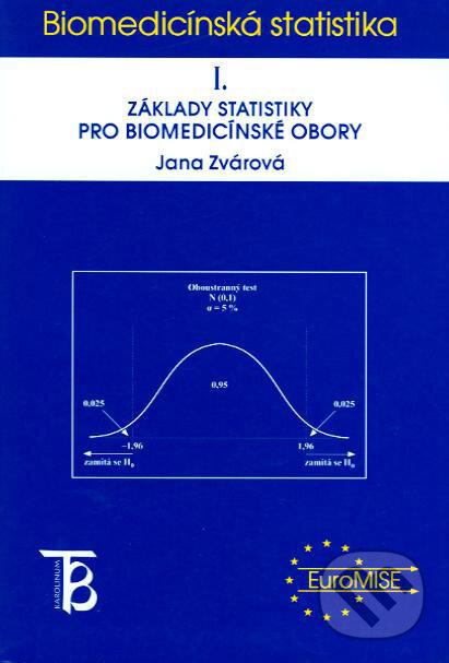 Základy statistiky pro biomedicínské obory - Jana Zvárová, Karolinum, 2007