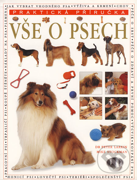 Vše o psech - Peter Larkin, Mike Stockman, Svojtka&Co., 2003