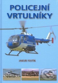 Kniha: Policejní vrtulníky (Jakub Fojtík). Naše vojsko CZ