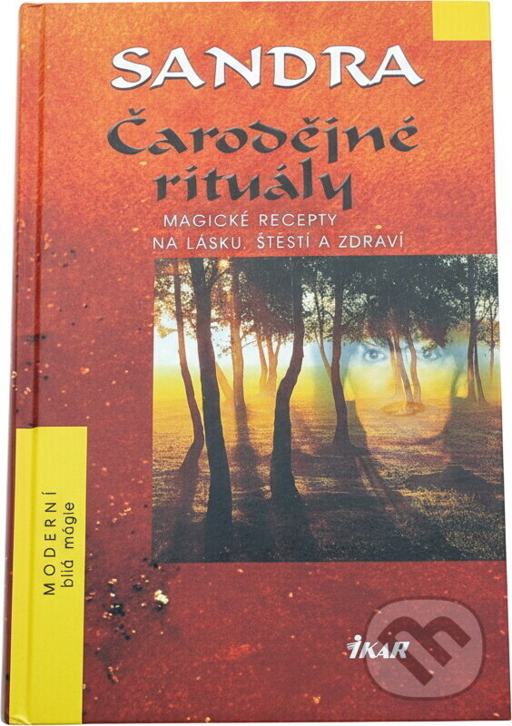 Kniha: Čarodějné rituály (Sandra). Ikar, 2003