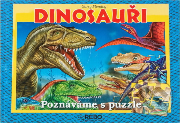 Kniha: Dinosauři- poznáváme s puzzle (Garry Fleming). Rebo, 2006