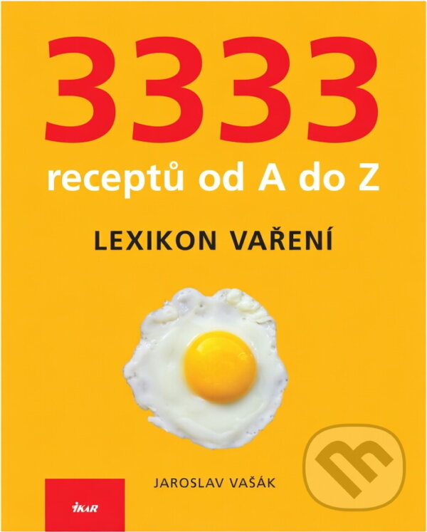 Kniha: 3333 receptů od A do Z - Lexikon vaření (Jaroslav Vašák). Ikar, 2006