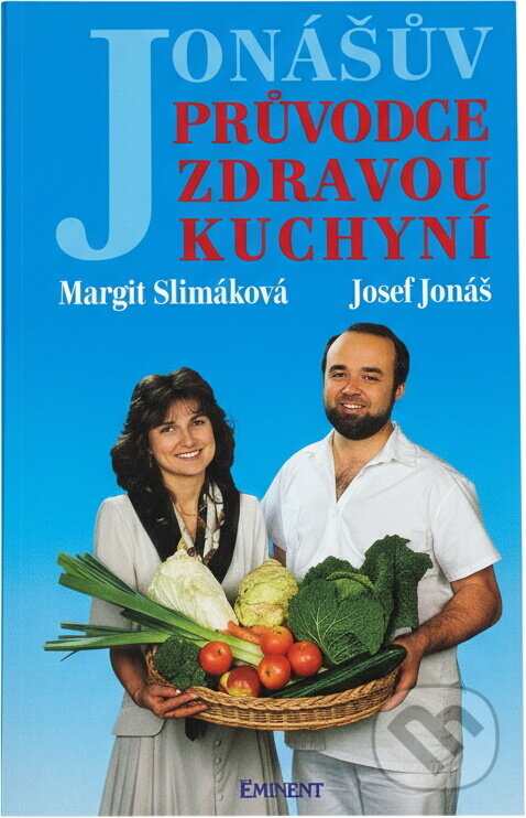 Kniha: Jonášův průvodce zdravou kuchyní (Josef Jonáš). Eminent