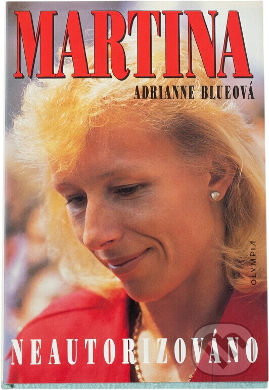 Kniha: Martina Neautorizováno (Adrianne Blueová). Olympia