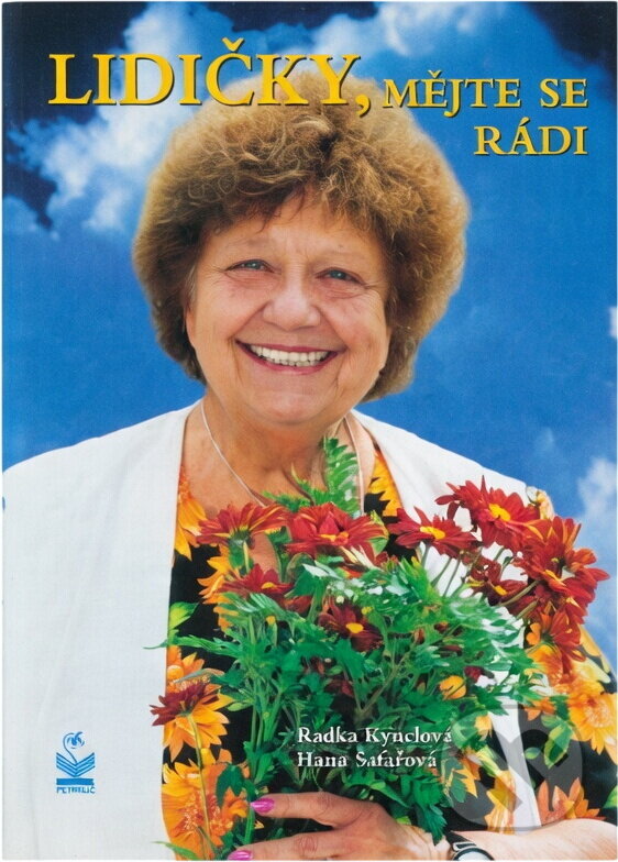 Kniha: Lidičky, mějte se rádi (Hana Šafařová a Radka Kinclová). Petrklíč, 2003