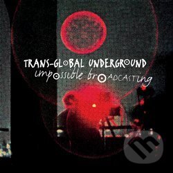 Levně Impossible Broadcasting - Transglobal Undeground