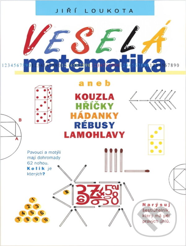 Kniha: Veselá matematika aneb kouzla, hříčky, hádanky, rébusy, lamohlavy (Jiří Loukota). Votobia