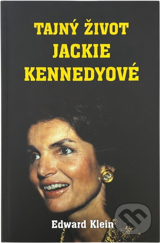 Kniha: Tajný život Jackie Kennedyové (Edward Klein). , 2002
