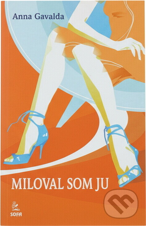 Kniha: Miloval som ju (Anna Gavalda). , 2002