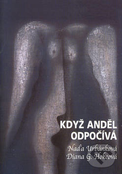 Levně Když anděl odpočívá - Naďa Urbánková, Diana G. Hokeová - kniha z kategorie Beletria