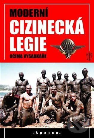 Levně Moderní cizinecká legie očima výsadkáře - Špalek - kniha z kategorie História