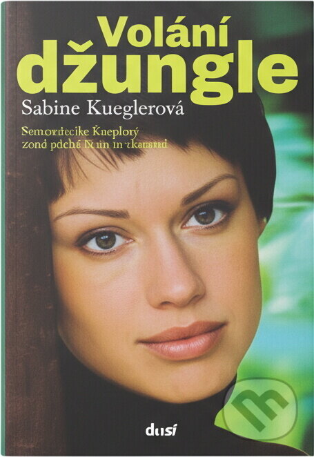 Kniha: Volání džungle - Pokračování osudů dívky, která přišla z doby kamenné (Sabine Ku (Sabine Kueglerová a Sabina Kueglerová). Ikar, 2007