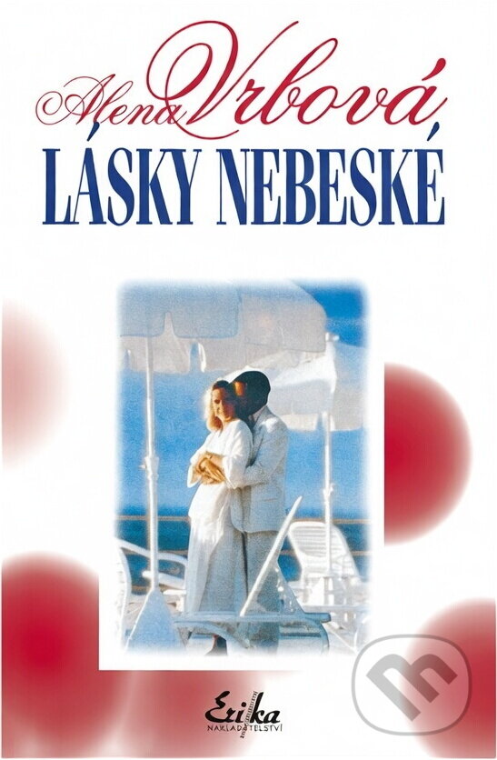Kniha: Lásky nebeské (Alena Vrbová). , 1999