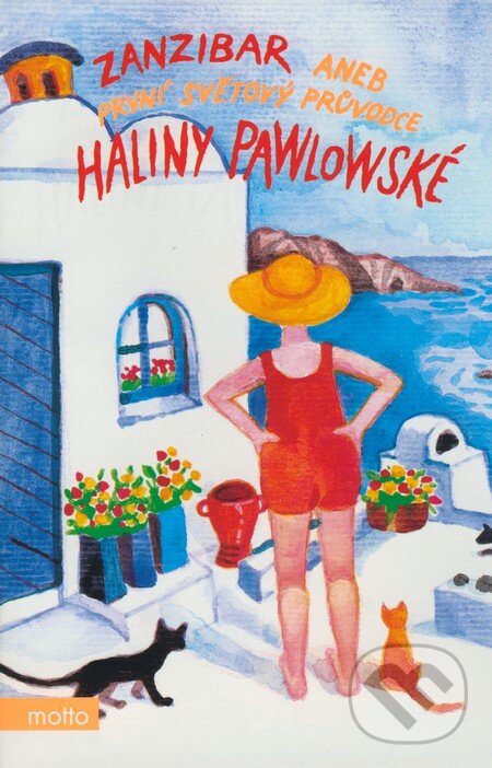Zanzibar aneb První světový průvodce Haliny Pawlowské - Halina Pawlowská, Jan Gabler (ilustrácie), Motto, 2008