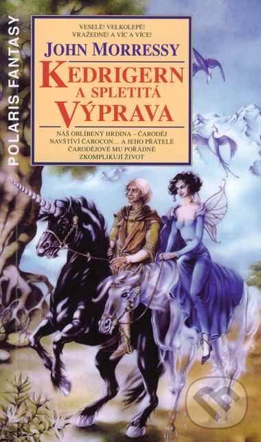 Kniha: Kedrigern a spletitá výprava (John Morressy). Polaris, 2008