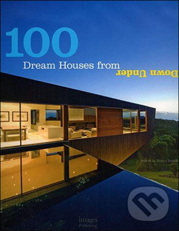 Levně 100 Dream Houses from Down Under - kniha z kategorie Umenie, dizajn a architektúra