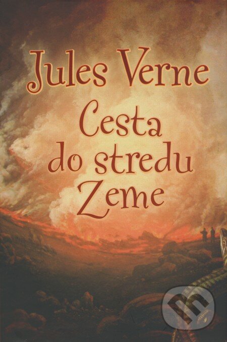 Cesta do stredu Zeme - Jules Verne, Slovart, 2008