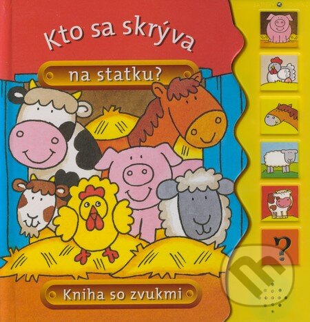 Kniha: Kto sa skrýva na statku? (Svojtka&Co.). Svojtka&Co., 2008