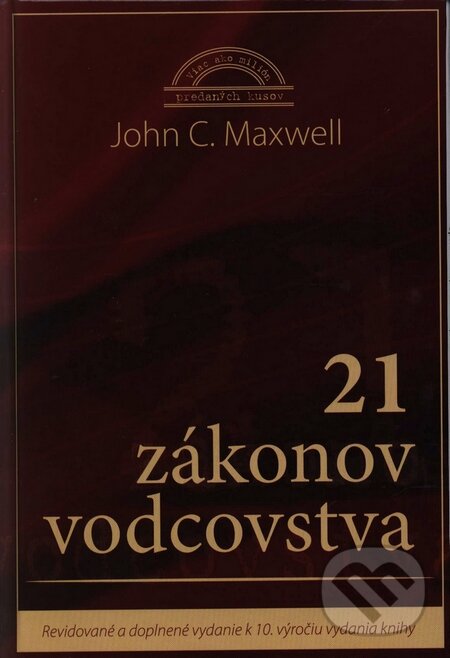 21 zákonov vodcovstva - John C. Maxwell, Slovo života international, 2008