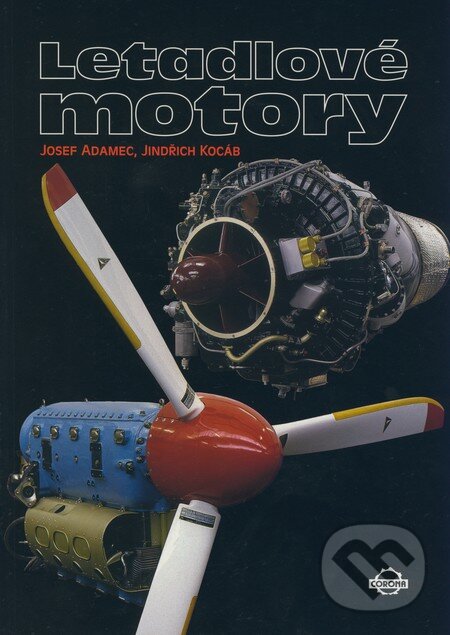Kniha: Letadlové motory (Jindřich Kocáb a Josef Adamec). Corona, 2008