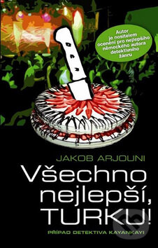 Levně Všechno nejlepší, TURKU! - Jakob Arjouni - kniha z kategorie Detektívky