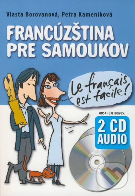 Kniha: Francúzština pre samoukov (Petra Kameníková a Vlasta Borovanová). Belimex, 2008