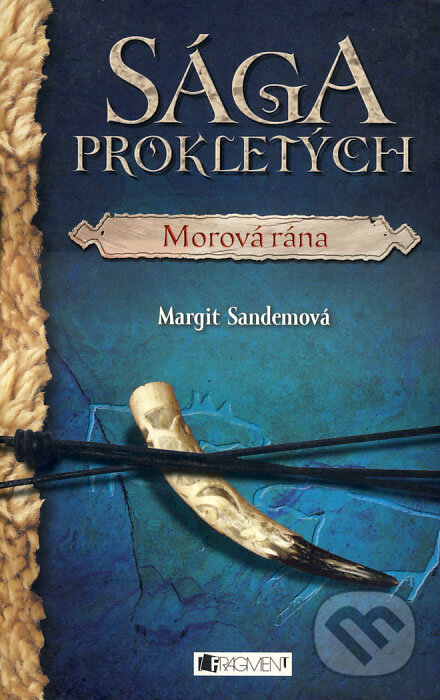 Kniha: Sága prokletých - Morová rána (Margit Sandemová). Nakladatelství Fragment, 2008