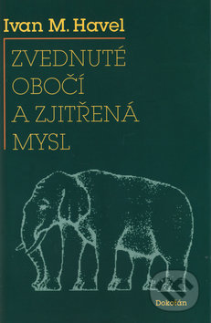 Zvednuté obočí a zjitřená mysl - Ivan Havel, Dokořán, 2005