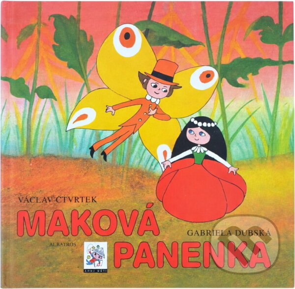 Kniha: Maková panenka (Václav Čtvrtek a Václav Čtvrtek; Gabriela Dubská). Albatros SK, 1999