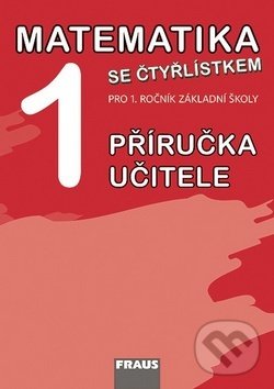 Levně Matematika se Čtyřlístkem 1 Příručka učitele (Pro 1. ročník základní školy) - kniha z kategorie 1. stupeň