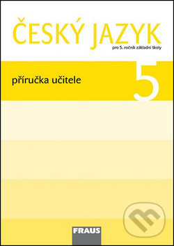 Levně Český jazyk 5 Příručka učitele (Pro 5. ročník základní školy) - kniha z kategorie 2. stupeň