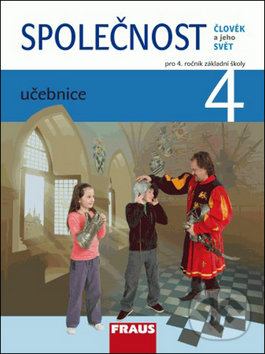 Levně Společnost 4 učebnice (Člověk a jeho svět pro ZŠ) - Michaela Dvořáková, Jana Stará, Zdeněk Strašák - kniha z kategorie 1. stupeň