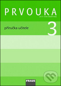 Levně Prvouka 3 Příručka učitele (Pro 3. ročník základní školy) - kniha z kategorie 1. stupeň