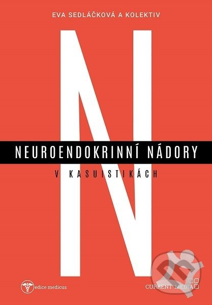 Neuroendokrinní nádory v kasuistikách - Eva Sedláčková, Current media, 2019