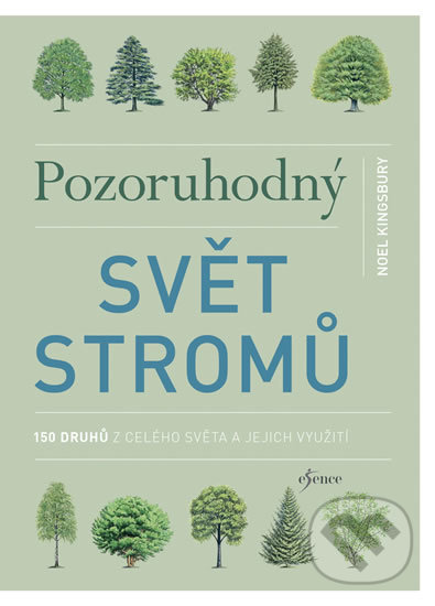 Levně Pozoruhodný svět stromů - Noël Kingsbury - kniha z kategorie Biológia