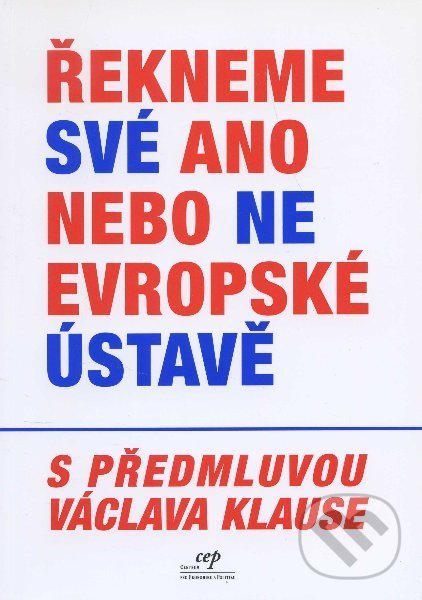 Levně Řekneme své ano nebo ne evropské ústavě - kniha z kategorie Ústavné právo