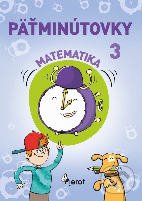 Levně Päťminútovky - Matematika 3. ročník ZŠ - Petr Šulc - kniha z kategorie 1. stupeň