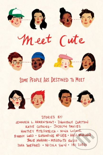 Levně Meet Cute - Jennifer L. Armentrout, Dhonielle Clayton, Katie Cotugno a kol. - kniha z kategorie Beletria