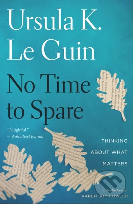 No Time To Spare - Ursula K. Le Guin, Mariner Books, 2019