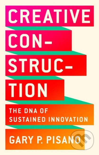 Levně Creative Construction (The DNA of Sustained Innovation) - kniha z kategorie Podnikanie