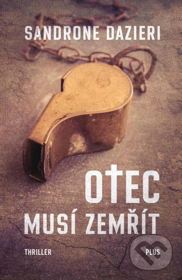 E-kniha: Otec musí zemřít (Sandrone Dazieri). Plus, 2019
