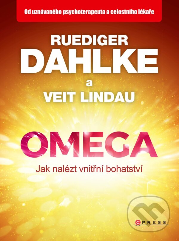 Omega - jak nalézt vnitřní bohatství - Ruediger Dahlke, Veit Lindau, CPRESS, 2019