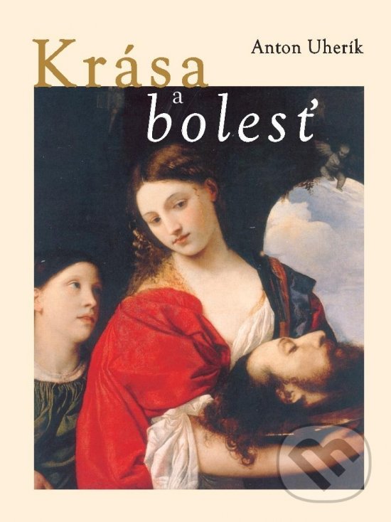 Levně Krása a bolesť - Anton Uherík - kniha z kategorie Poézia
